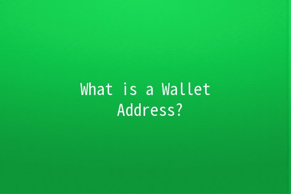 What is a Wallet Address? 💼💻